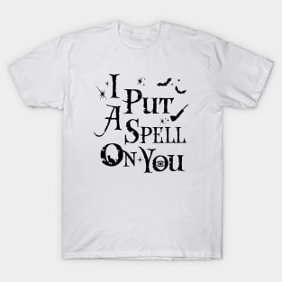 I Put A Spell On You - Hocus Pocus (Black) T-Shirt